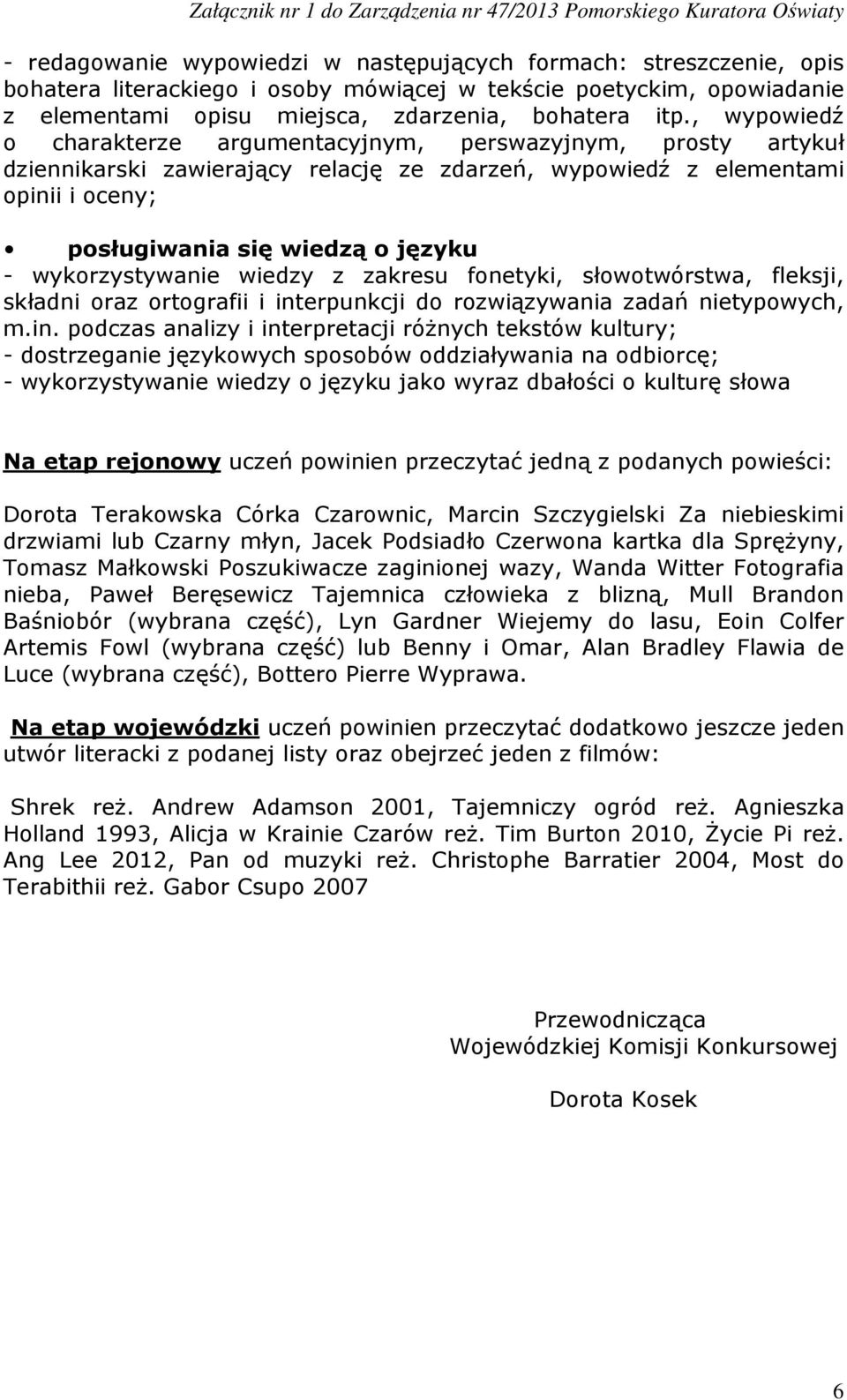 wykorzystywanie wiedzy z zakresu fonetyki, słowotwórstwa, fleksji, składni oraz ortografii i int