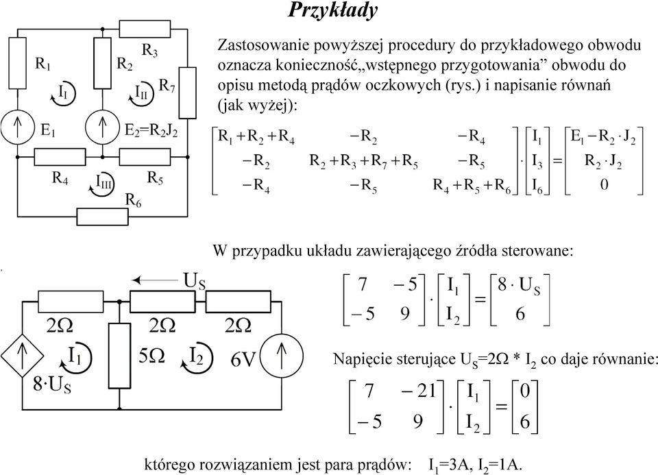 ) i napisanie równań (jak wyżej): W przypadku układu zawierającego źródła sterowane: