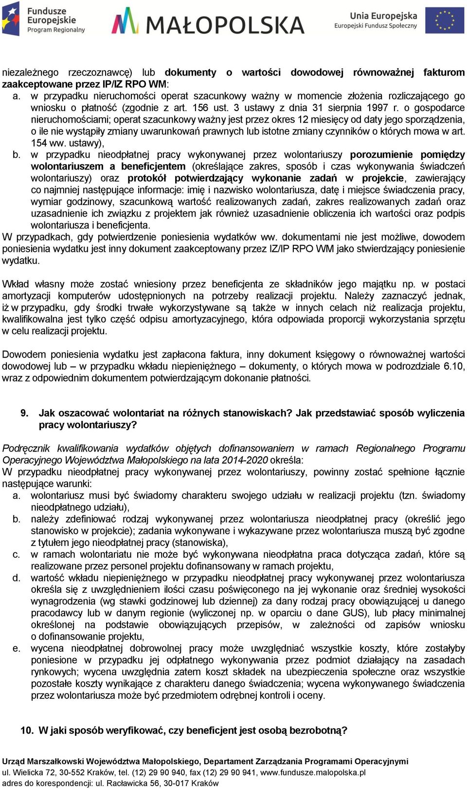 o gospodarce nieruchomościami; operat szacunkowy ważny jest przez okres 12 miesięcy od daty jego sporządzenia, o ile nie wystąpiły zmiany uwarunkowań prawnych lub istotne zmiany czynników o których