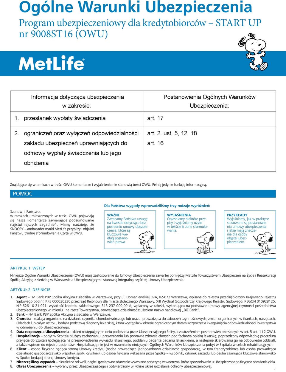 16 Znajdujące się w ramkach w treści OWU komentarze i wyjaśnienia nie stanowią treści OWU. Pełnią jedynie funkcję informacyjną.