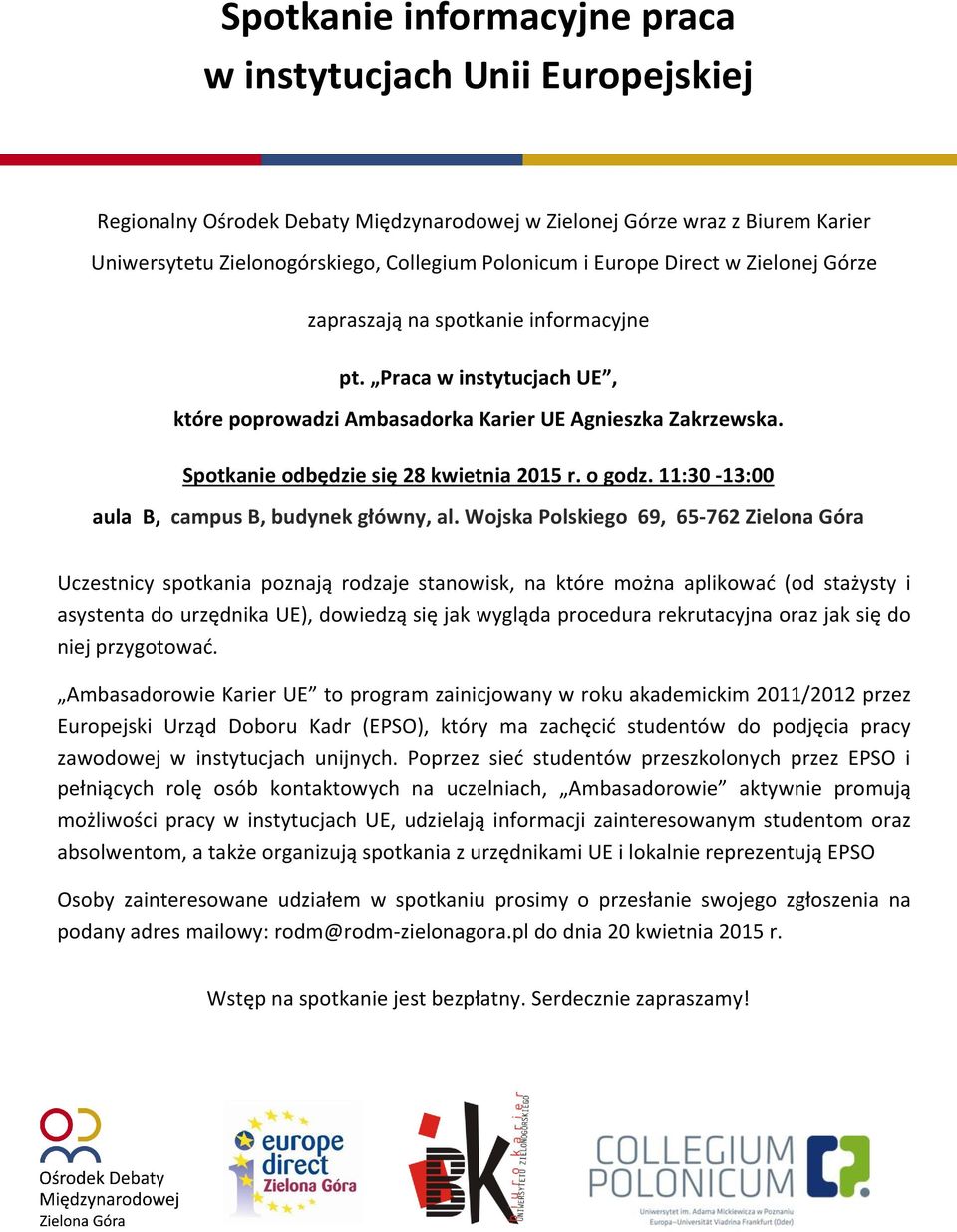 o godz. 11:30-13:00 aula B, campus B, budynek główny, al.