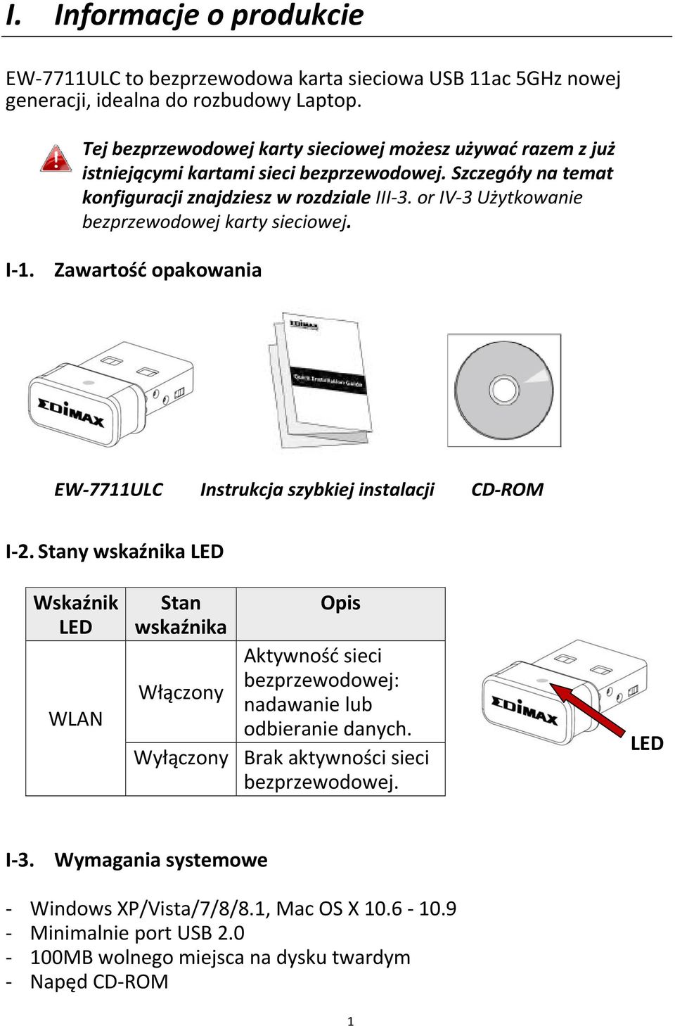 or IV 3 Użytkowanie bezprzewodowej karty sieciowej. I 1. Zawartość opakowania EW 7711ULC Instrukcja szybkiej instalacji CD ROM I 2.
