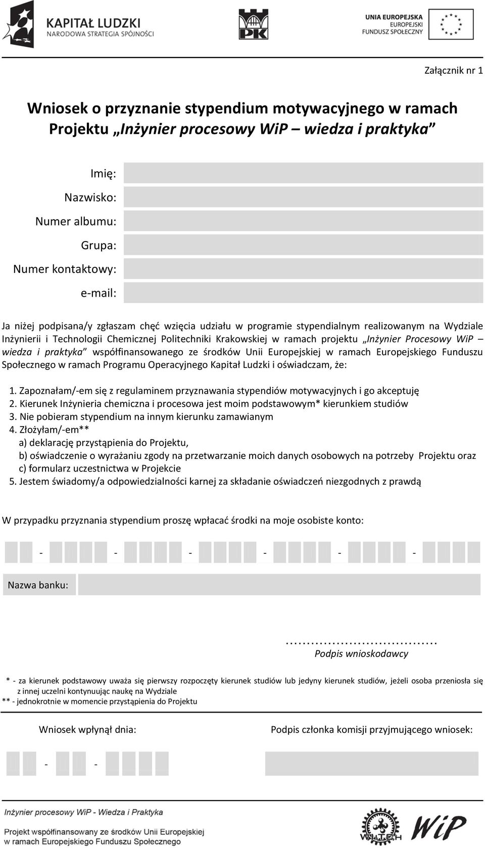 wiedza i praktyka współfinansowanego ze środków Unii Europejskiej w ramach Europejskiego Funduszu Społecznego w ramach Programu Operacyjnego Kapitał Ludzki i oświadczam, że: 1.