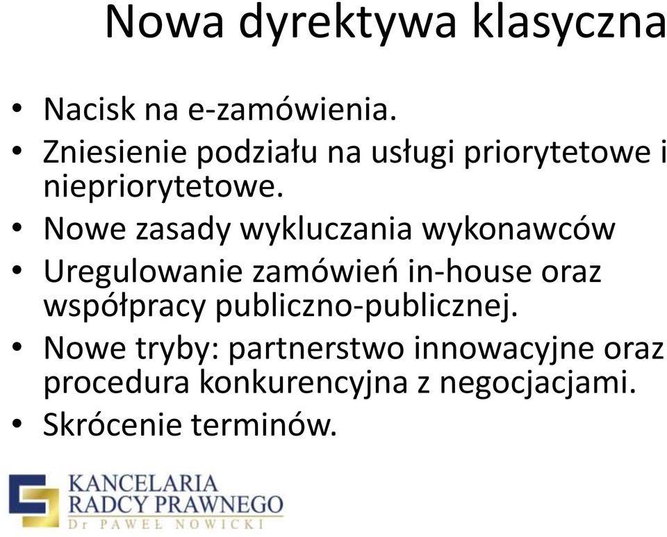 Nowe zasady wykluczania wykonawców Uregulowanie zamówień in-house oraz