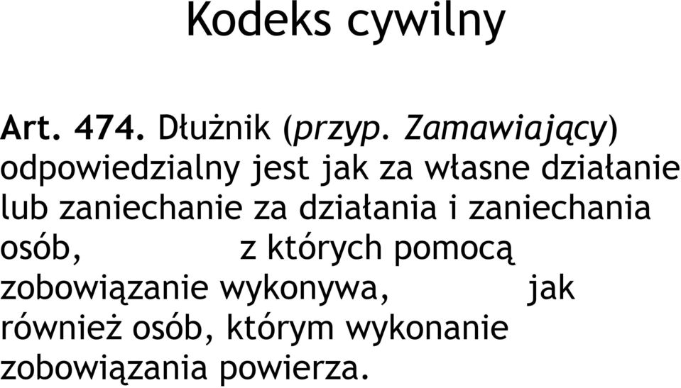 zaniechanie za działania i zaniechania osób, z których