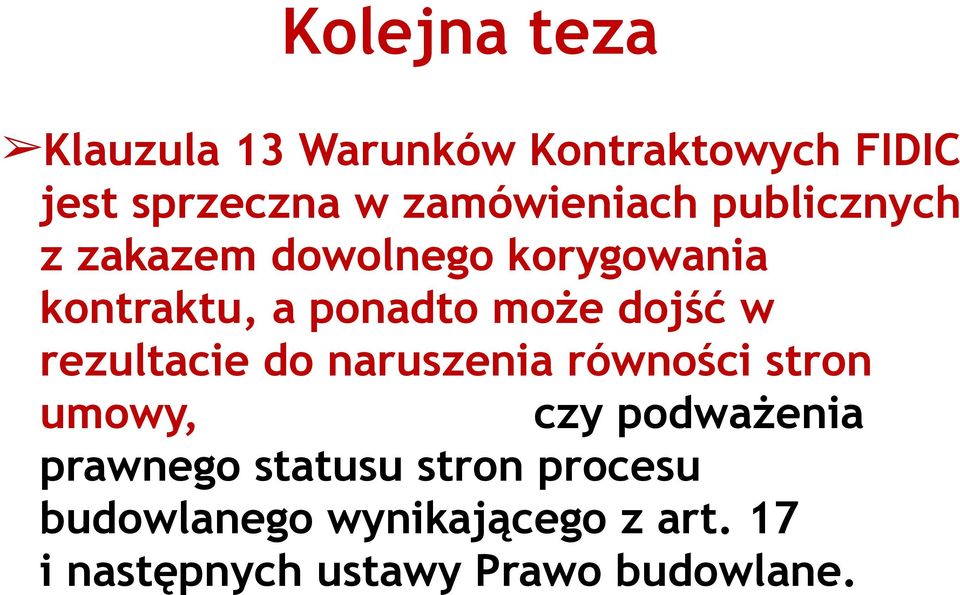 może dojść w rezultacie do naruszenia równości stron umowy, czy podważenia