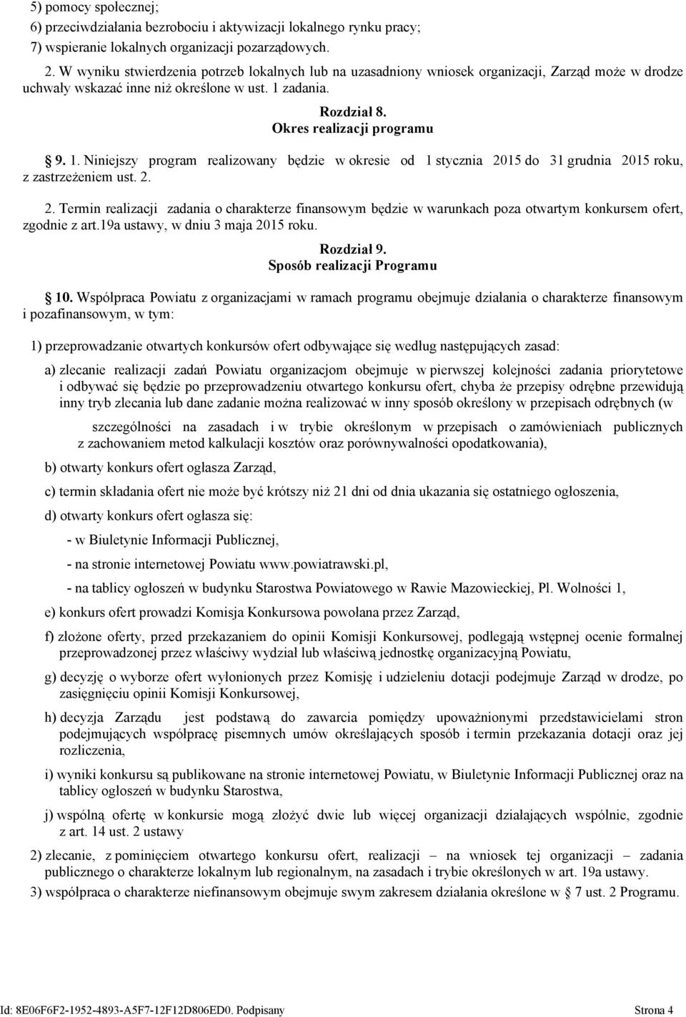 zadania. Rozdział 8. Okres realizacji programu 9. 1. Niniejszy program realizowany będzie w okresie od 1 stycznia 20