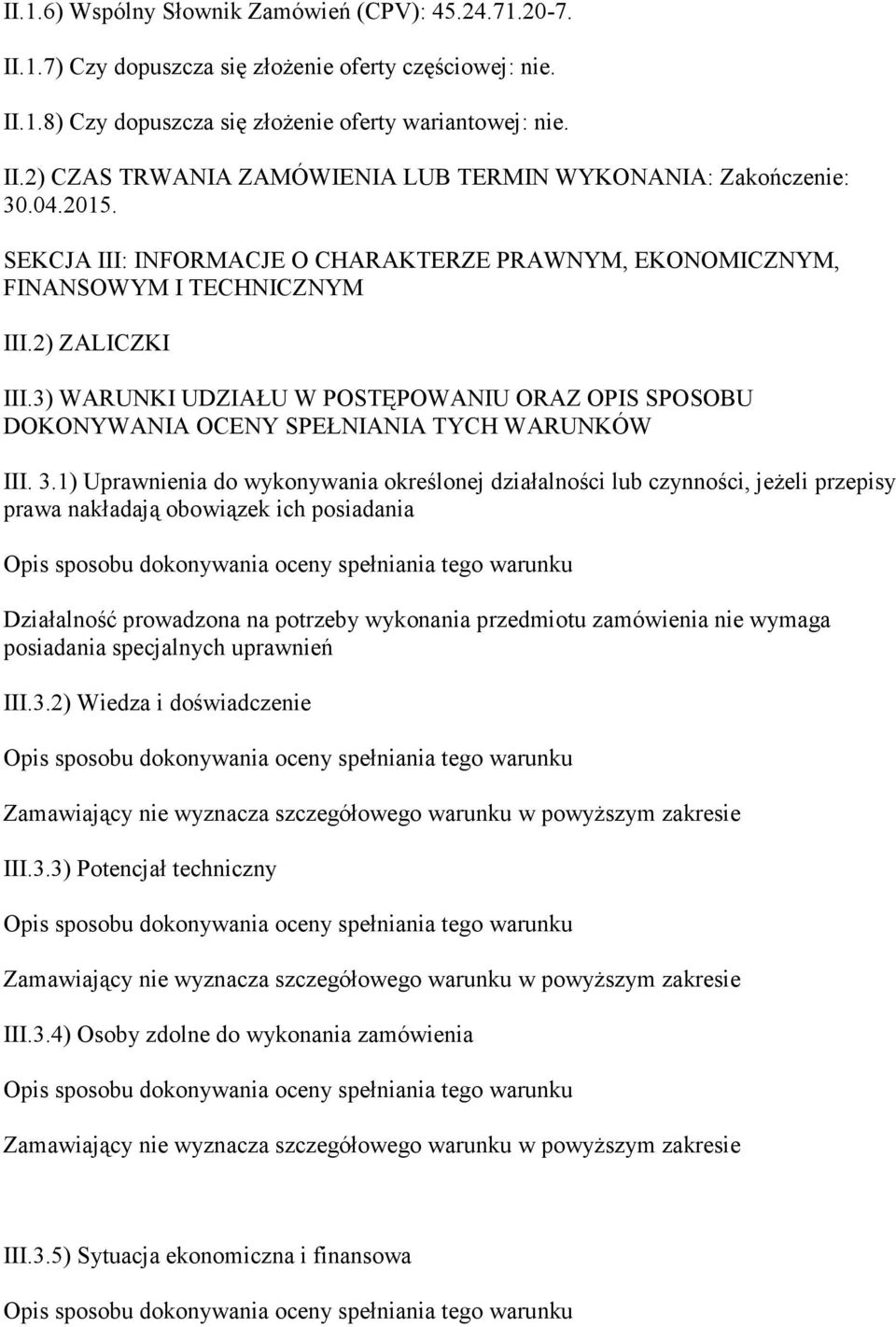 3) WARUNKI UDZIAŁU W POSTĘPOWANIU ORAZ OPIS SPOSOBU DOKONYWANIA OCENY SPEŁNIANIA TYCH WARUNKÓW III. 3.