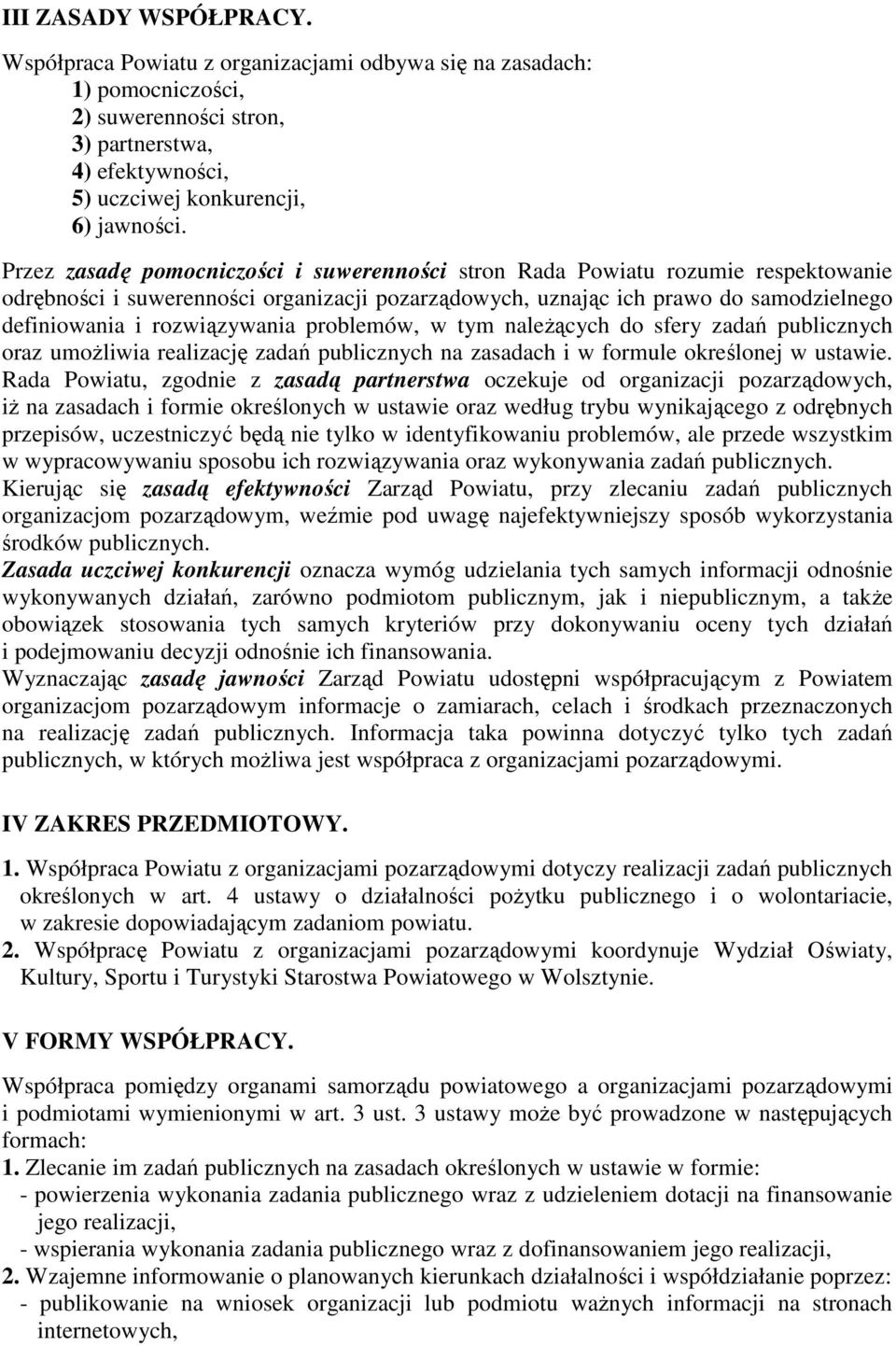 problemów, w tym należących do sfery zadań publicznych oraz umożliwia realizację zadań publicznych na zasadach i w formule określonej w ustawie.