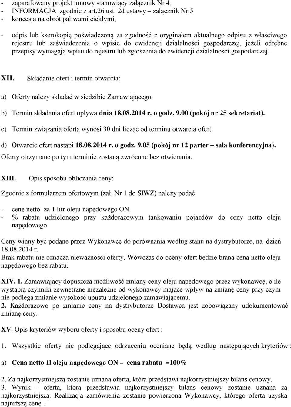 ewidencji działalności gospodarczej, jeżeli odrębne przepisy wymagają wpisu do rejestru lub zgłoszenia do ewidencji działalności gospodarczej, XII.