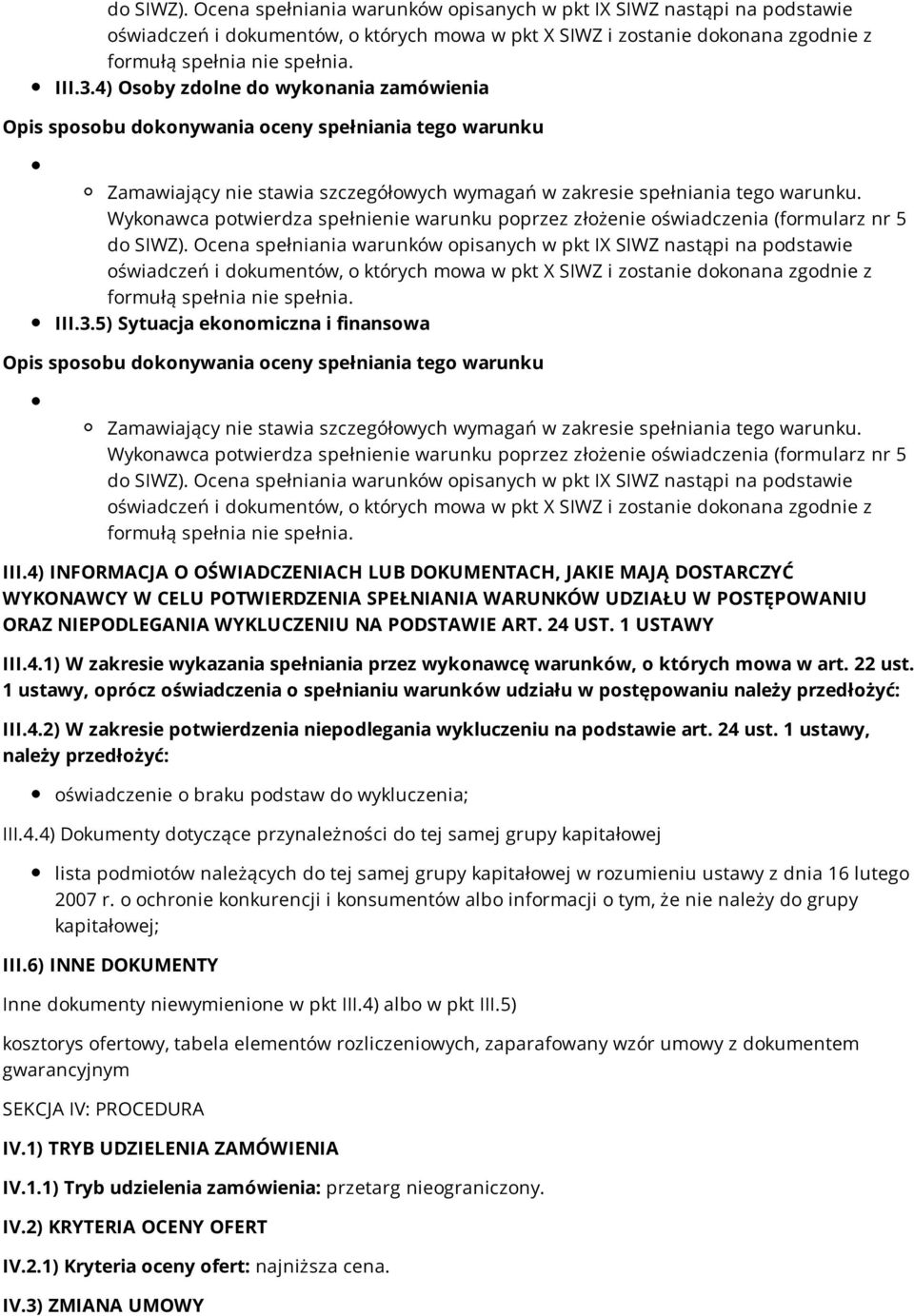 1 USTAWY III.4.1) W zakresie wykazania spełniania przez wykonawcę warunków, o których mowa w art. 22 ust.