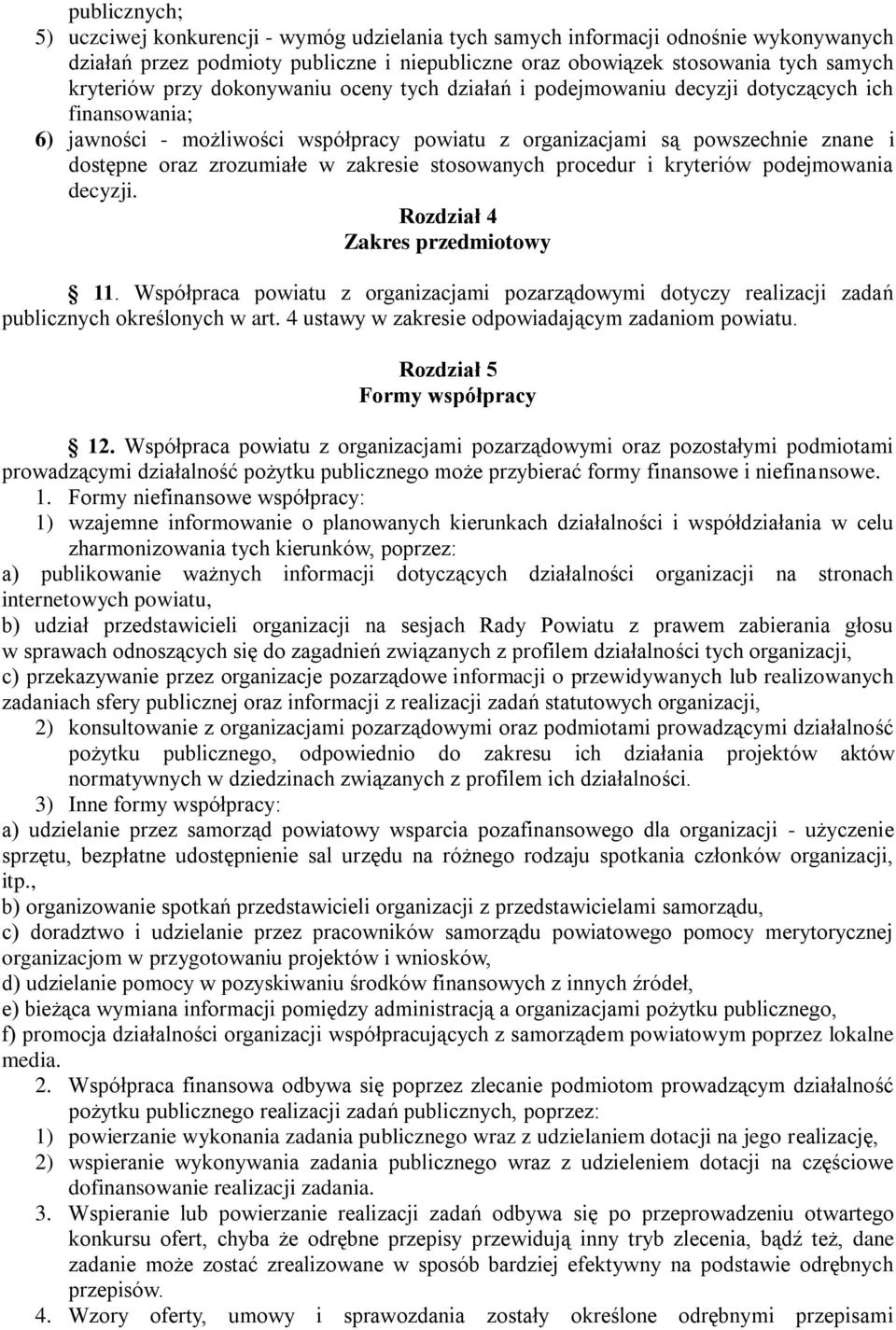 zakresie stosowanych procedur i kryteriów podejmowania decyzji. Rozdział 4 Zakres przedmiotowy 11.