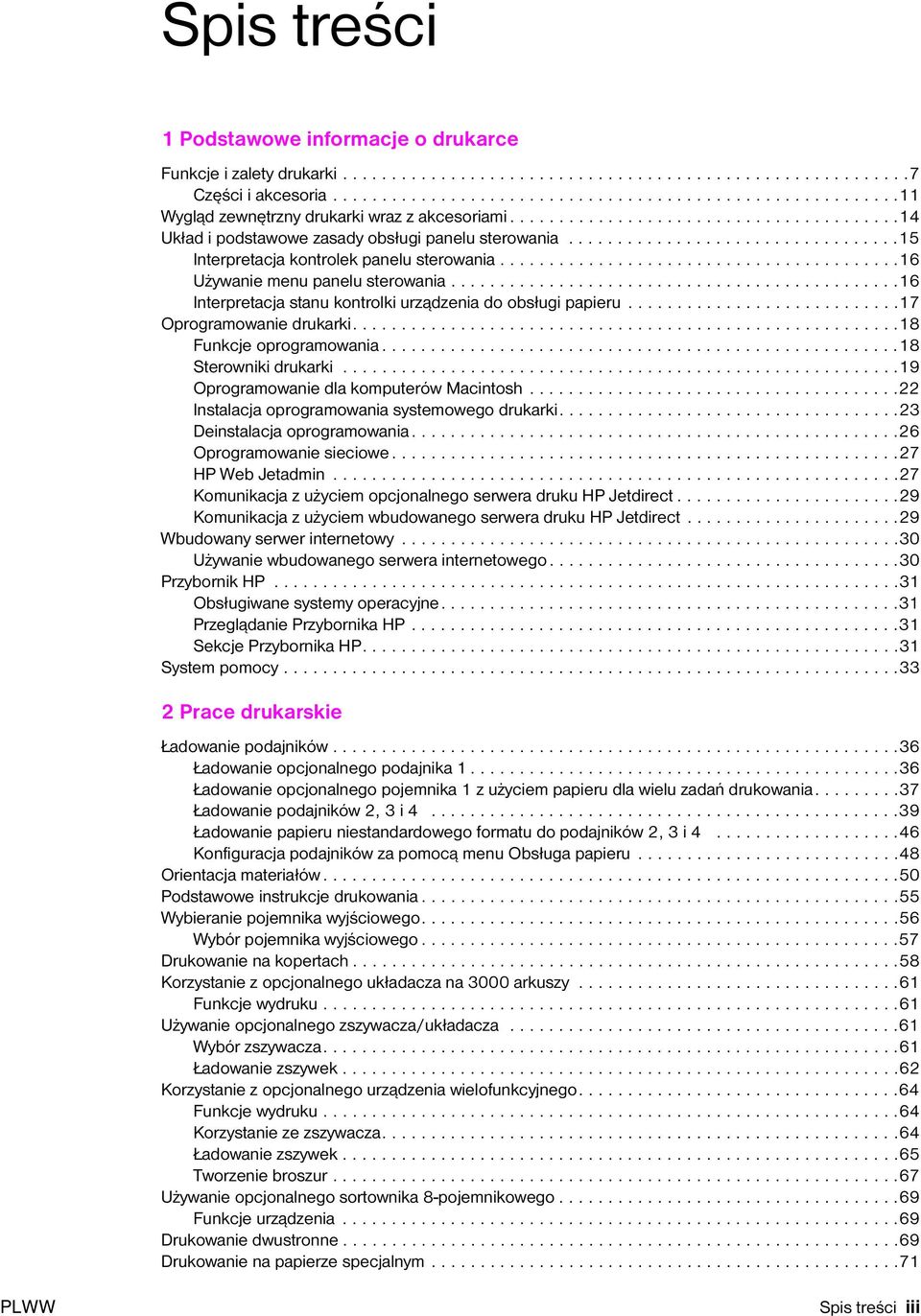 ........................................16 Używanie menu panelu sterowania..............................................16 Interpretacja stanu kontrolki urządzenia do obsługi papieru.