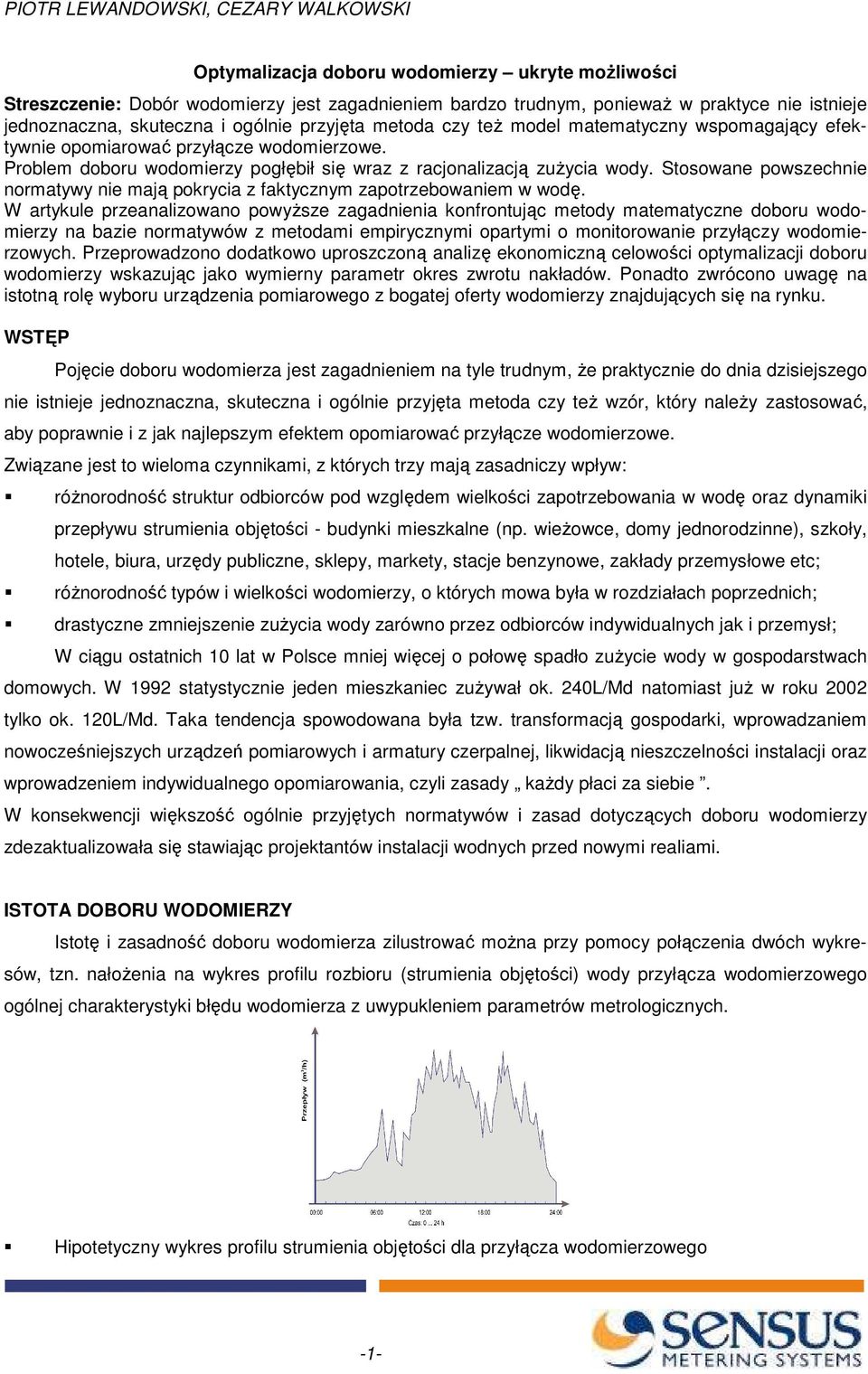 Stosowane powszechnie normatywy nie mają pokrycia z faktycznym zapotrzebowaniem w wodę.