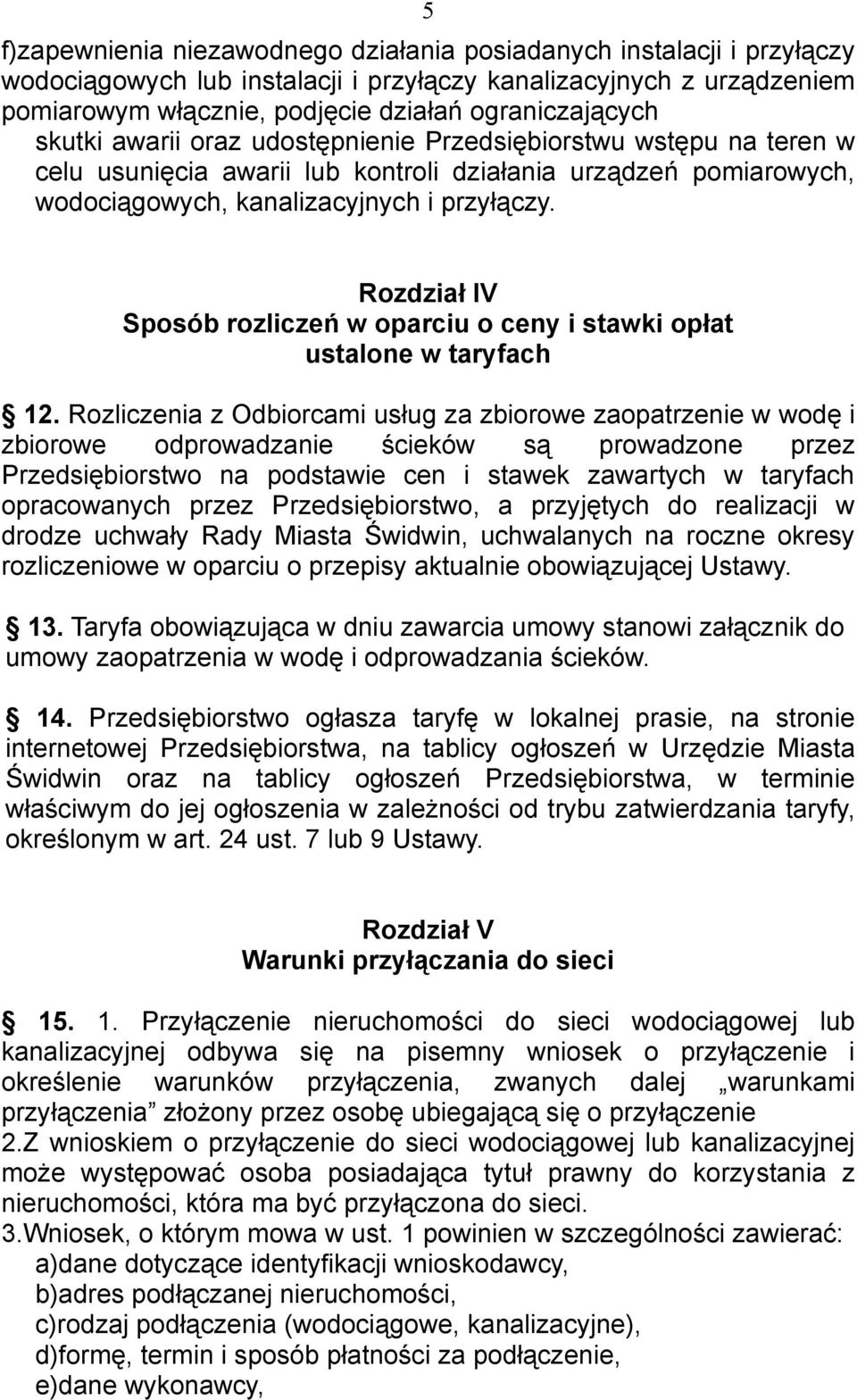 Rozdział IV Sposób rozliczeń w oparciu o ceny i stawki opłat ustalone w taryfach 12.