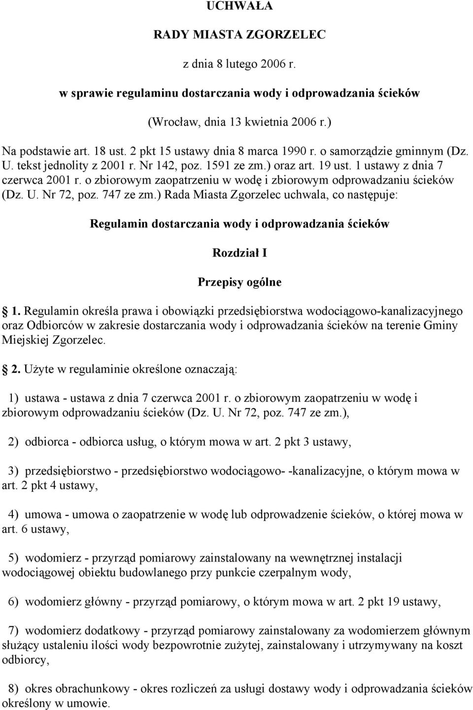 o zbiorowym zaopatrzeniu w wodę i zbiorowym odprowadzaniu ścieków (Dz. U. Nr 72, poz. 747 ze zm.