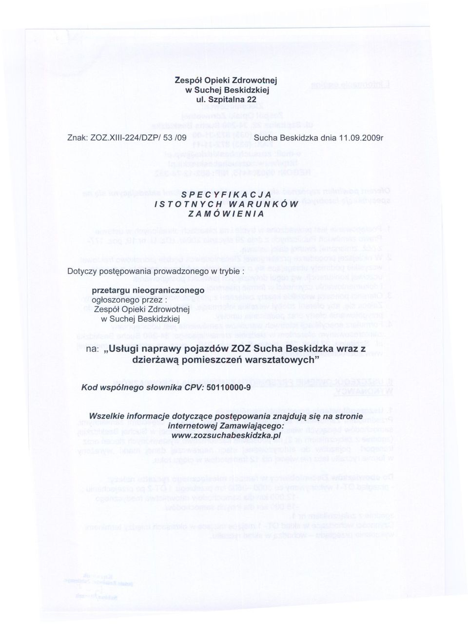 2009r SPECYFIKACJA ISTOTNYCH WARUNKÓW ZAMÓWIENIA Dotyczy postepowania prowadzonego w trybie: przetargu nieograniczonego ogloszonego przez: