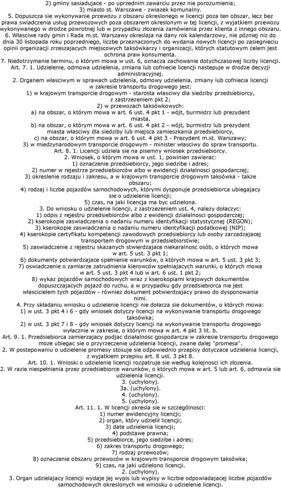wykonywanego w drodze powrotnej lub w przypadku złozenia zamówienia przez klienta z innego obszaru. 6. Własciwe rady gmin i Rada m.st.