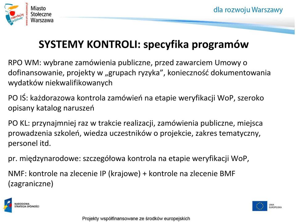PO KL: przynajmniej raz w trakcie realizacji, zamówienia publiczne, miejsca prowadzenia szkoleń, wiedza uczestników o projekcie, zakres tematyczny,
