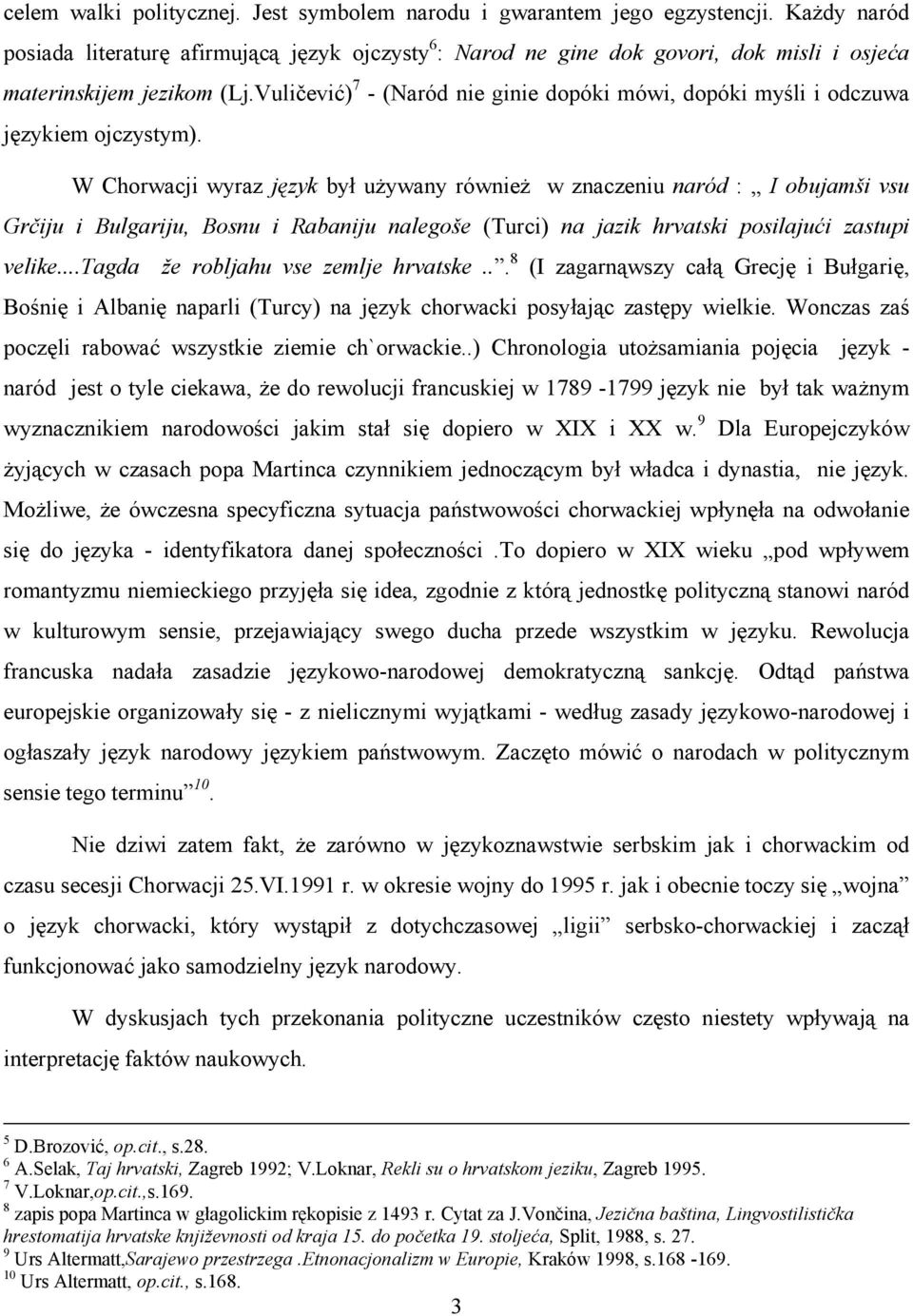 Vuličević) 7 - (Naród nie ginie dopóki mówi, dopóki myśli i odczuwa językiem ojczystym).