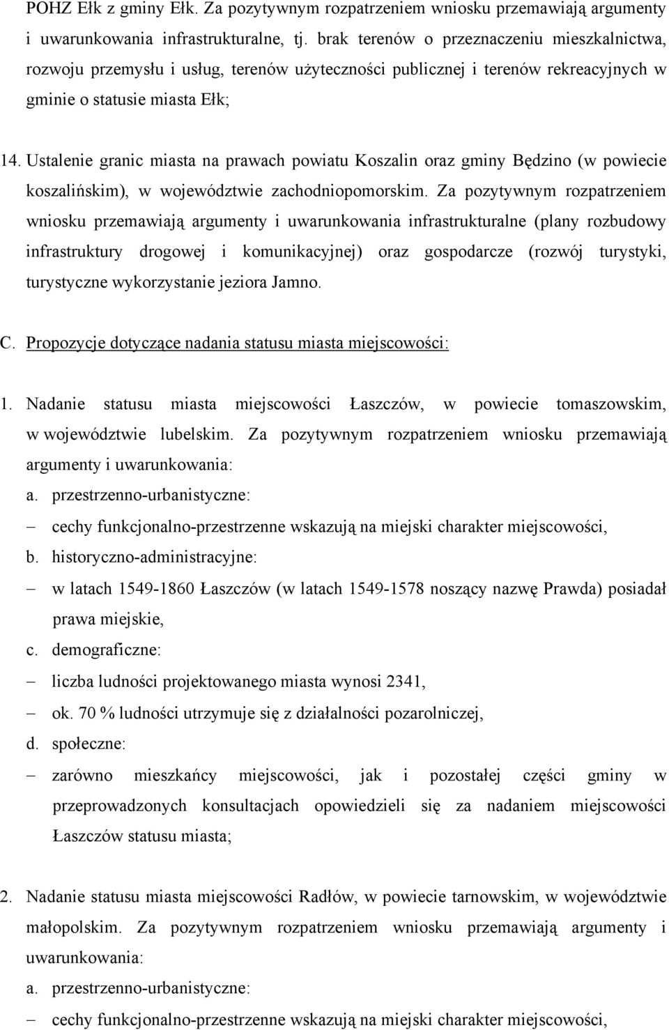 Ustalenie granic miasta na prawach powiatu Koszalin oraz gminy Będzino (w powiecie koszalińskim), w województwie zachodniopomorskim.
