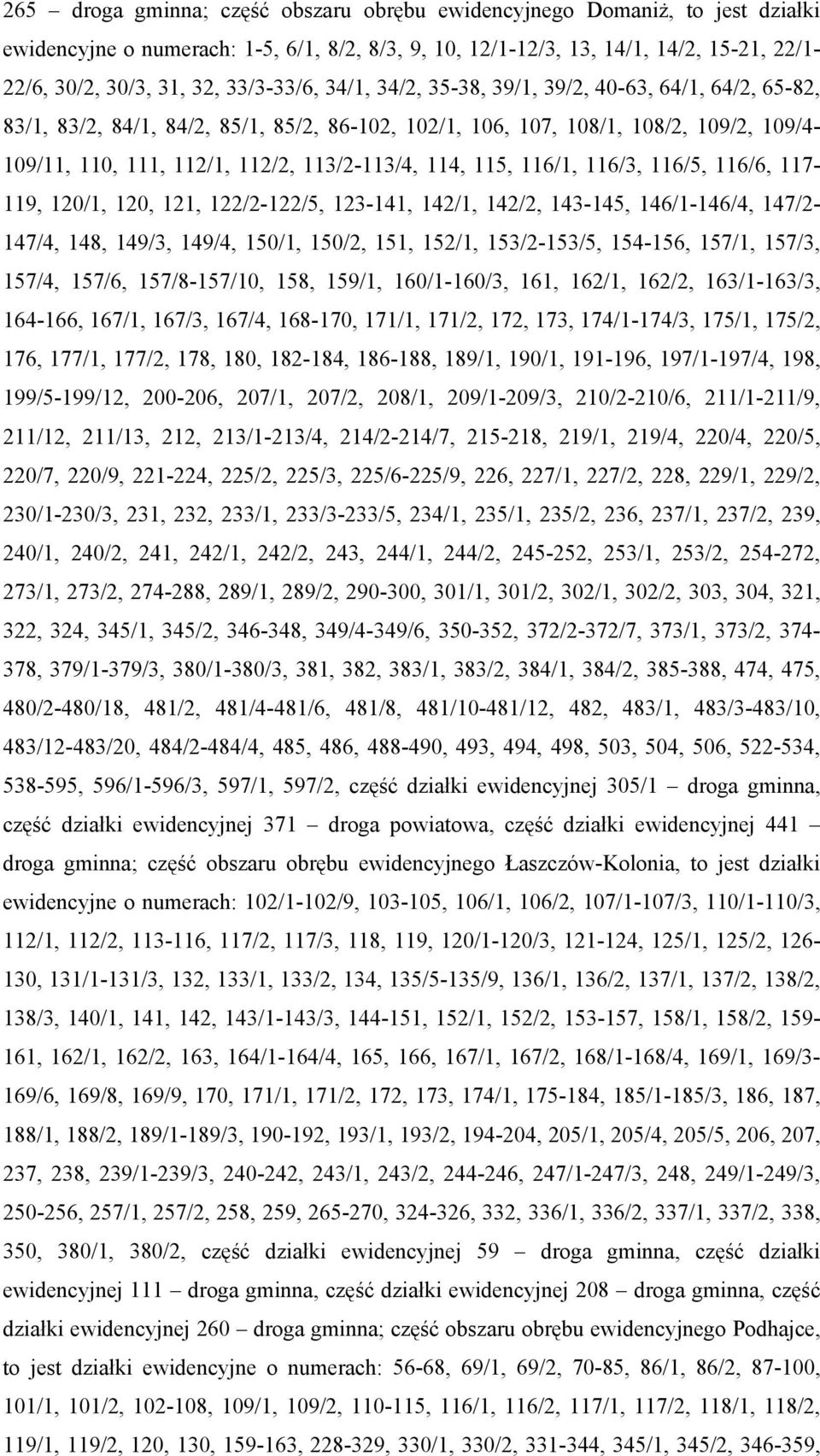 113/2-113/4, 114, 115, 116/1, 116/3, 116/5, 116/6, 117-119, 120/1, 120, 121, 122/2-122/5, 123-141, 142/1, 142/2, 143-145, 146/1-146/4, 147/2-147/4, 148, 149/3, 149/4, 150/1, 150/2, 151, 152/1,
