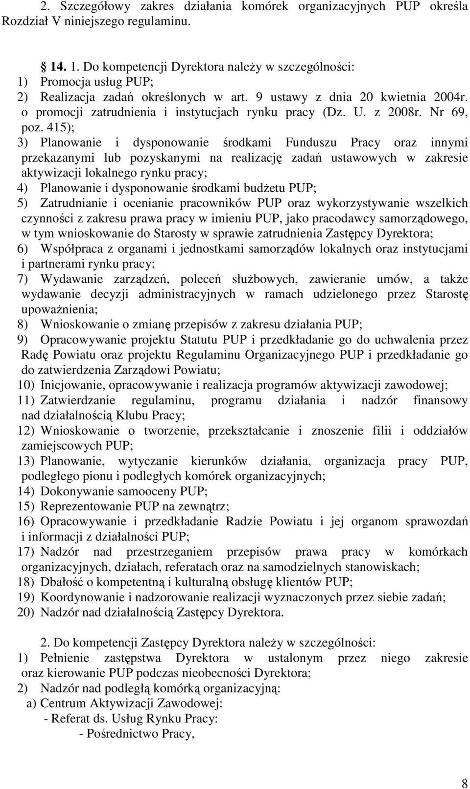 o promocji zatrudnienia i instytucjach rynku pracy (Dz. U. z 2008r. Nr 69, poz.