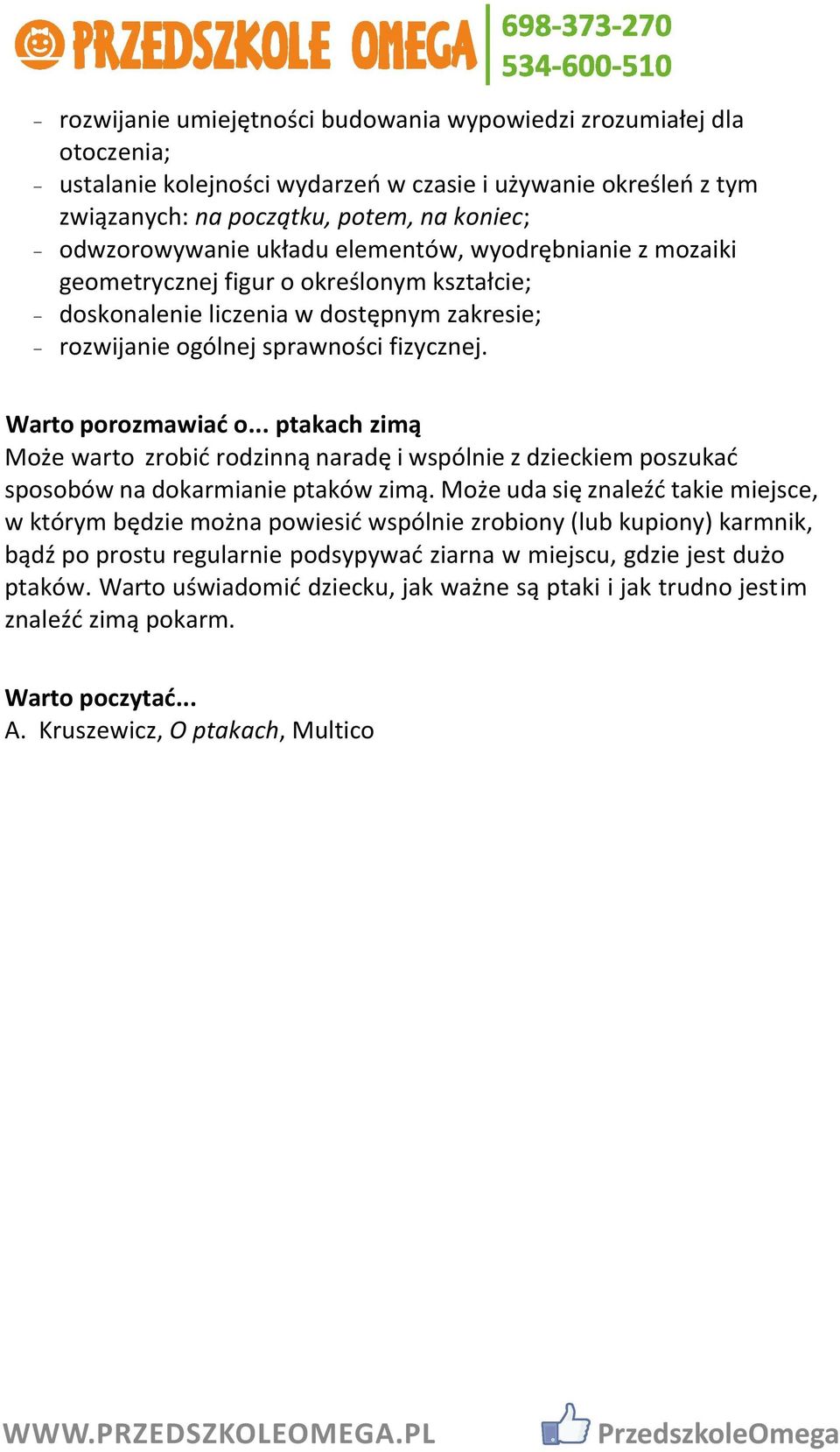 .. ptakach zimą Może warto zrobić rodzinną naradę i wspólnie z dzieckiem poszukać sposobów na dokarmianie ptaków zimą.