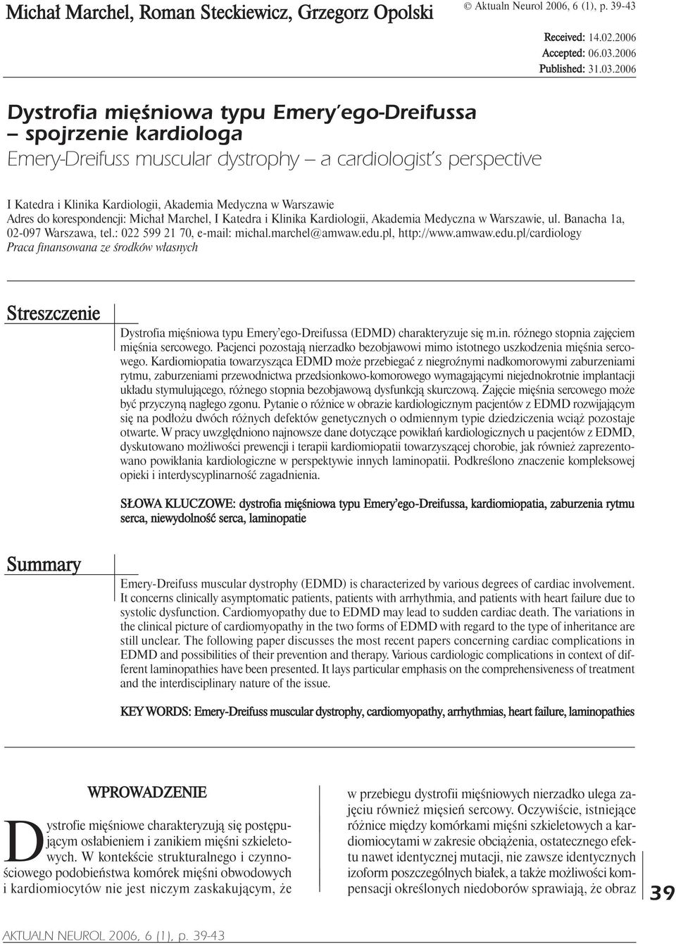 2006 Dystrofia miêœniowa typu Emery ego-dreifussa spojrzenie kardiologa Emery-Dreifuss muscular dystrophy a cardiologist s perspective I Katedra i Klinika Kardiologii, Akademia Medyczna w Warszawie