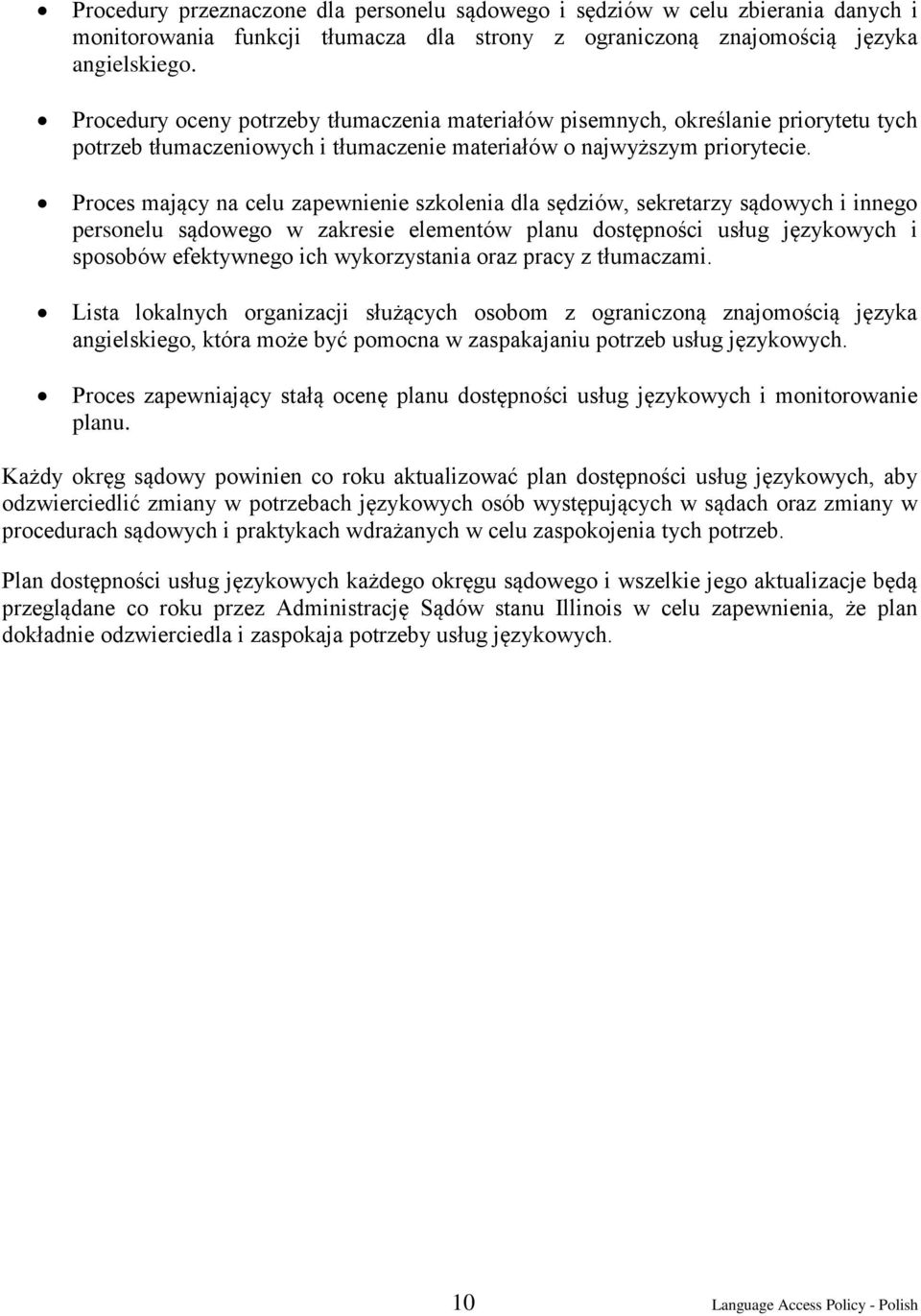 Proces mający na celu zapewnienie szkolenia dla sędziów, sekretarzy sądowych i innego personelu sądowego w zakresie elementów planu dostępności usług językowych i sposobów efektywnego ich