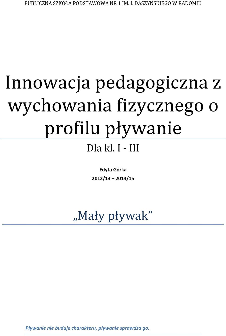 wychowania fizycznego o profilu pływanie Dla kl.