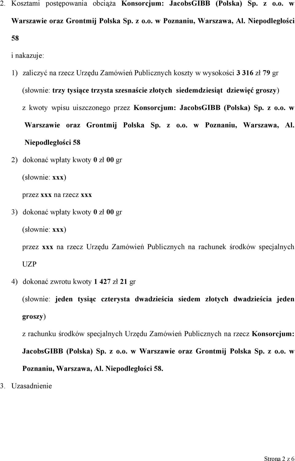 kwoty wpisu uiszczonego przez Konsorcjum: JacobsGIBB (Polska) Sp. z o.o. w Warszawie oraz Grontmij Polska Sp. z o.o. w Poznaniu, Warszawa, Al.