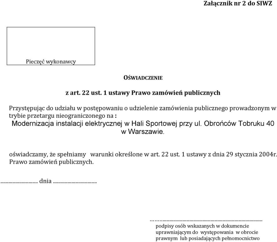 prowadzonym w trybie przetargu nieograniczonego na : Modernizacja instalacji elektrycznej w Hali Sportowej przy