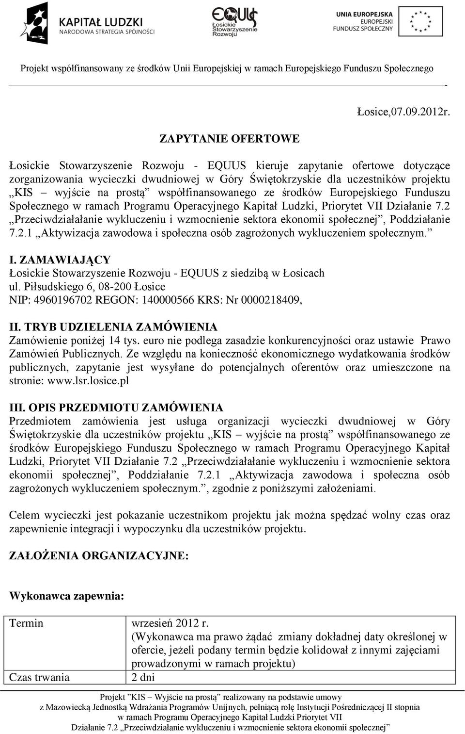 współfinansowanego ze środków Europejskiego Funduszu Społecznego w ramach Programu Operacyjnego Kapitał Ludzki, Priorytet VII Działanie 7.