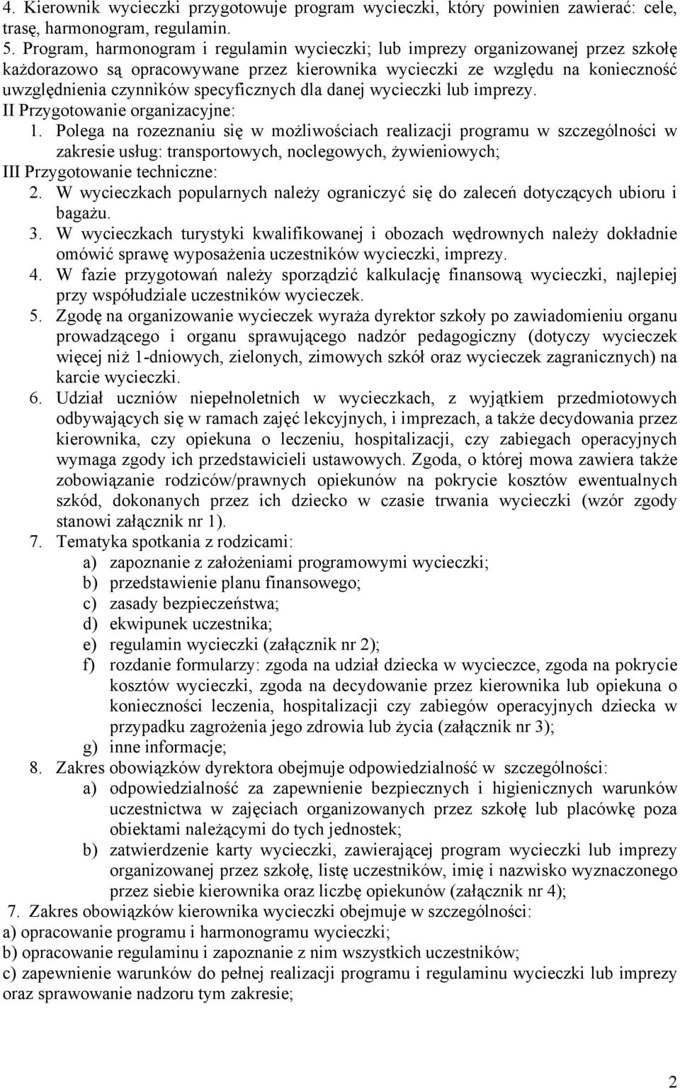 specyficznych dla danej wycieczki lub imprezy. II Przygotowanie organizacyjne: 1.