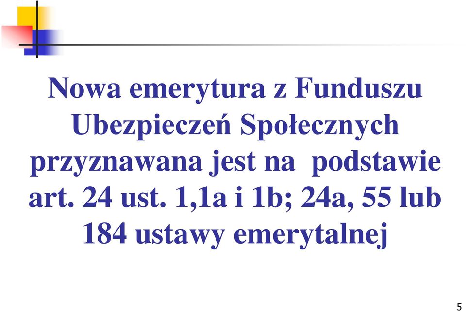 przyznawana jest na podstawie art.