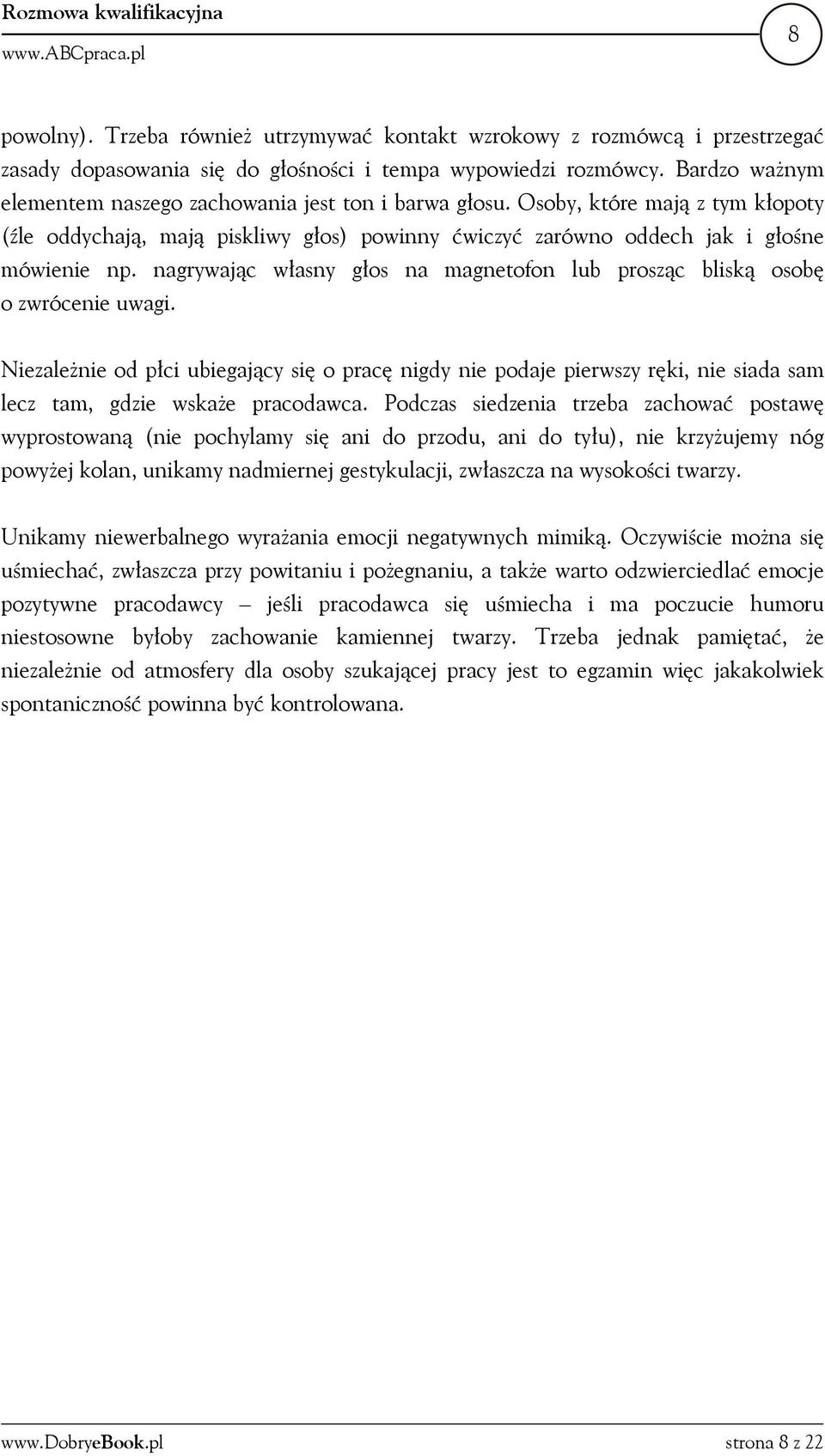 nagrywając własny głos na magnetofon lub prosząc bliską osobę o zwrócenie uwagi.