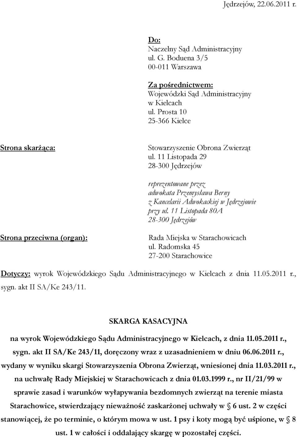 11 Listopada 29 28-300 Jędrzejów reprezentowane przez adwokata Przemysława Berny z Kancelarii Adwokackiej w Jędrzejowie przy ul.