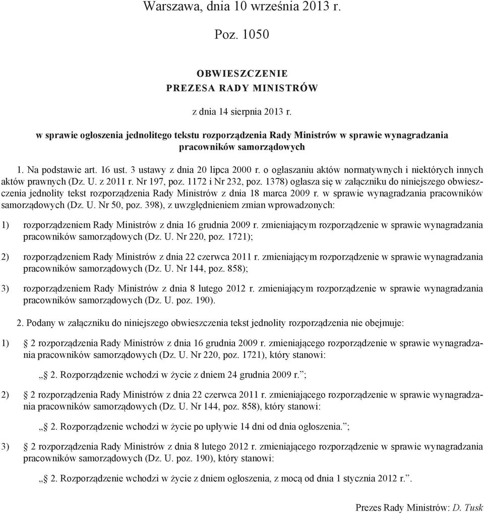 o ogłaszaniu aktów normatywnych i niektórych innych aktów prawnych (Dz. U. z 2011 r. Nr 197, poz. 1172 i Nr 22, poz.