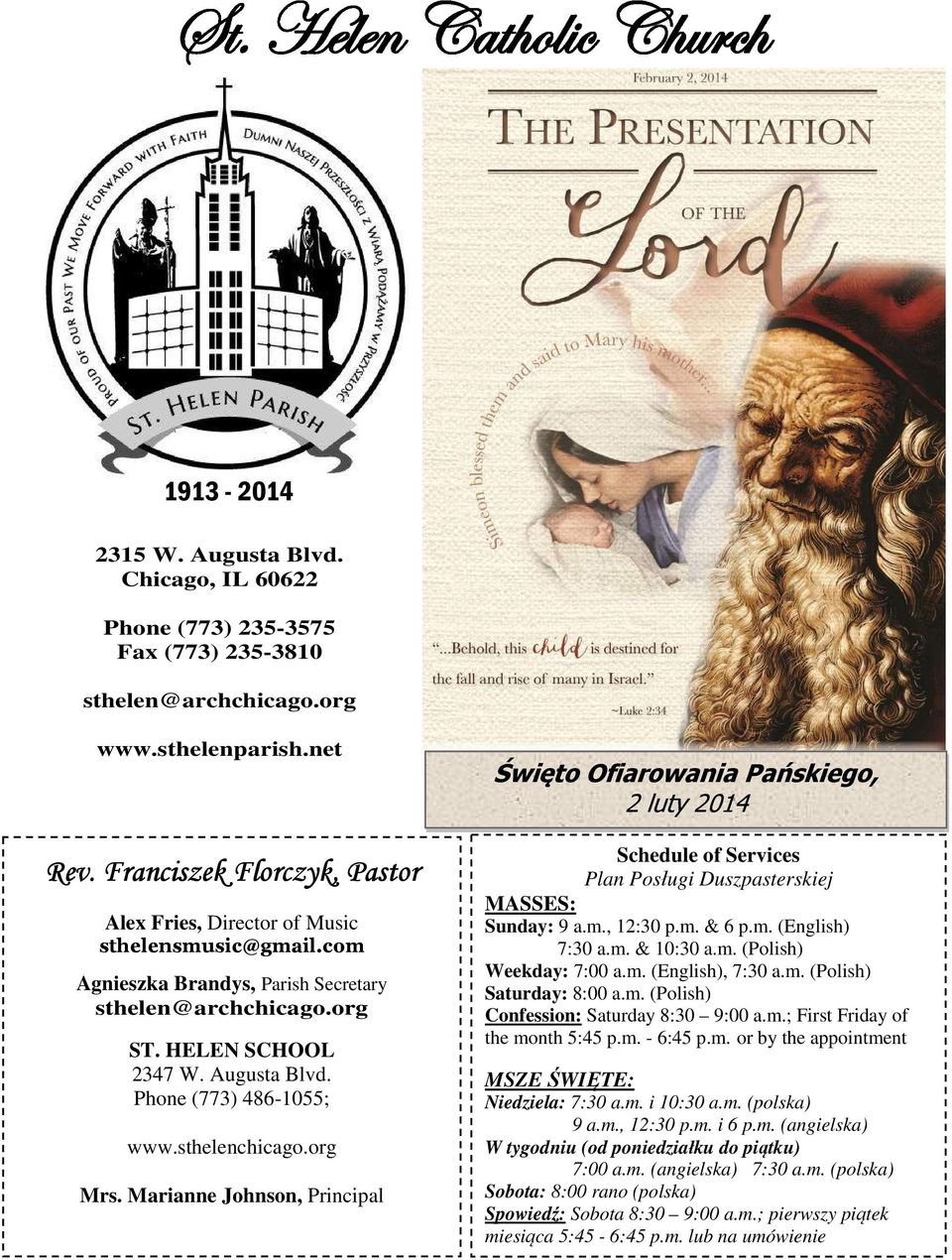 Phone (773) 486-1055; www.sthelenchicago.org Mrs. Marianne Johnson, Principal Święto Ofiarowania Pańskiego, 2 luty 2014 Schedule of Services Plan Posługi Duszpasterskiej MASSES: Sunday: 9 a.m.