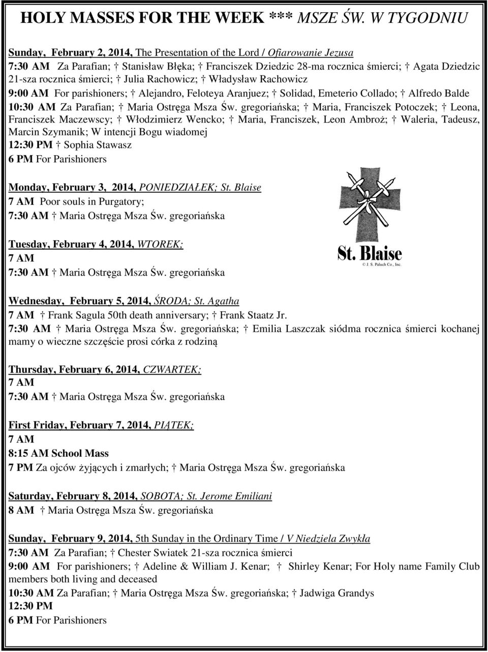 śmierci; Julia Rachowicz; Władysław Rachowicz 9:00 AM For parishioners; Alejandro, Feloteya Aranjuez; Solidad, Emeterio Collado; Alfredo Balde 10:30 AM Za Parafian; Maria Ostręga Msza Św.