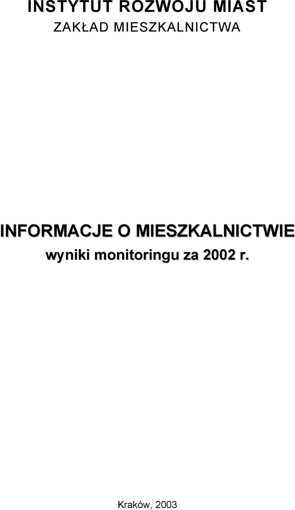 INFORMACJE O MIESZKALNICTWIE