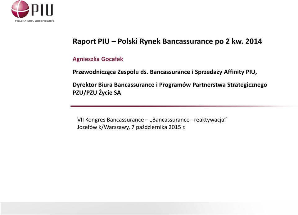 Bancassurance i Sprzedaży Affinity PIU, Dyrektor Biura Bancassurance i