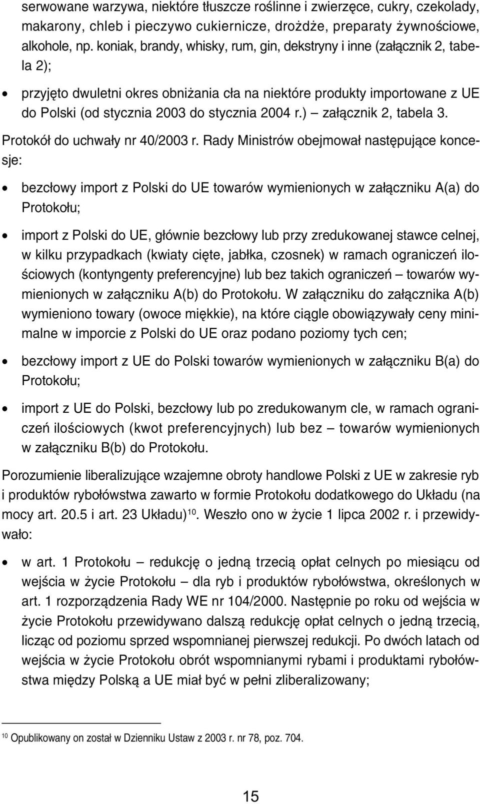 ) za³¹cznik 2, tabela 3. Protokó³ do uchwa³y nr 40/2003 r.
