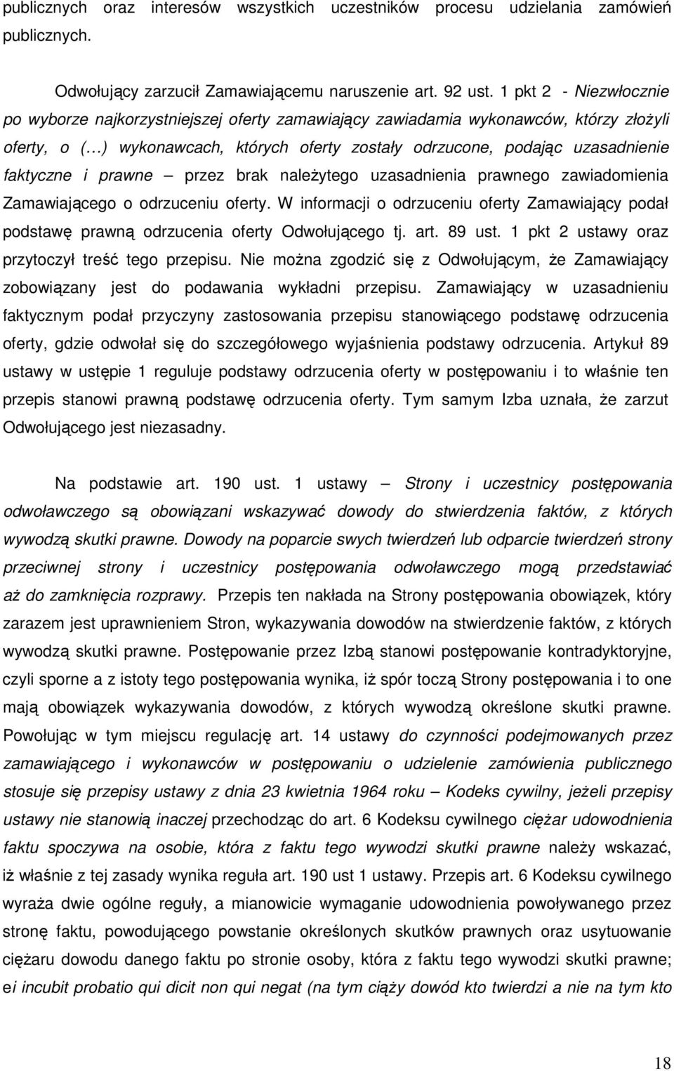 faktyczne i prawne przez brak należytego uzasadnienia prawnego zawiadomienia Zamawiającego o odrzuceniu oferty.
