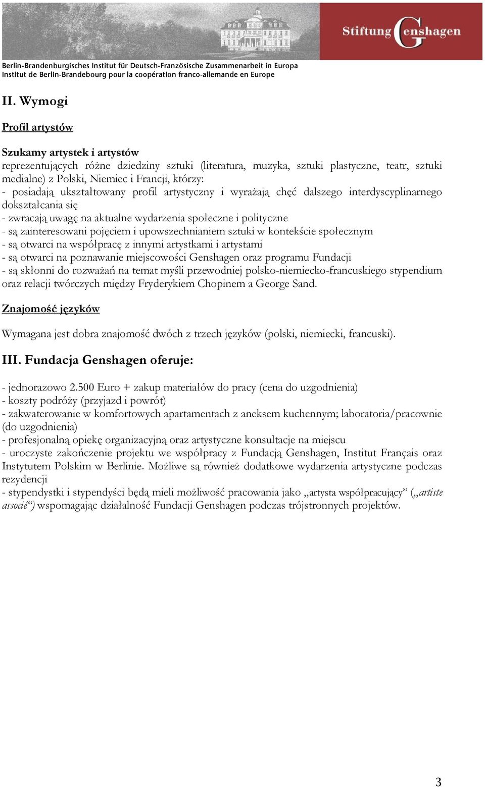 są zainteresowani pojęciem i upowszechnianiem sztuki w kontekście społecznym? są otwarci na współpracę z innymi artystkami i artystami?