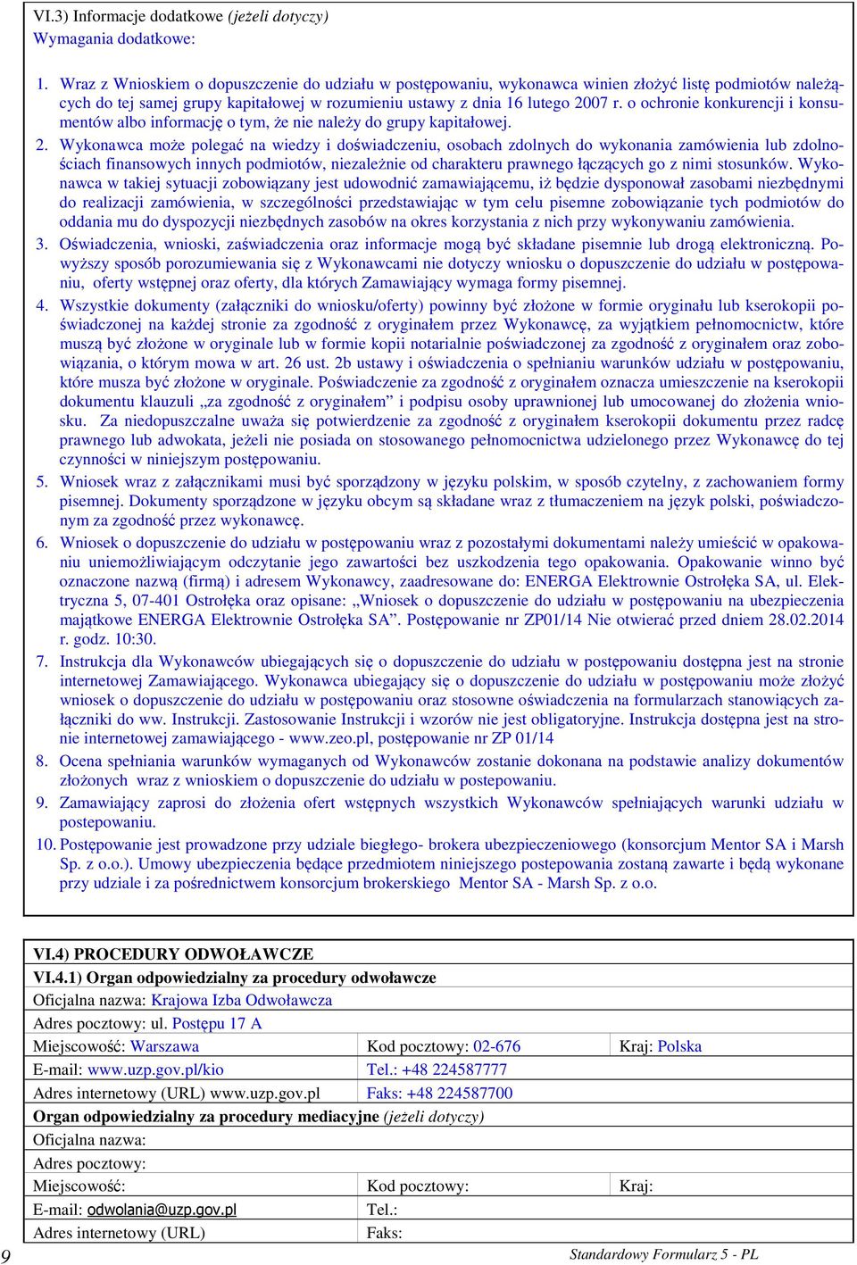 o ochronie konkurencji i konsumentów albo informację o tym, że nie należy do grupy kapitałowej. 2.