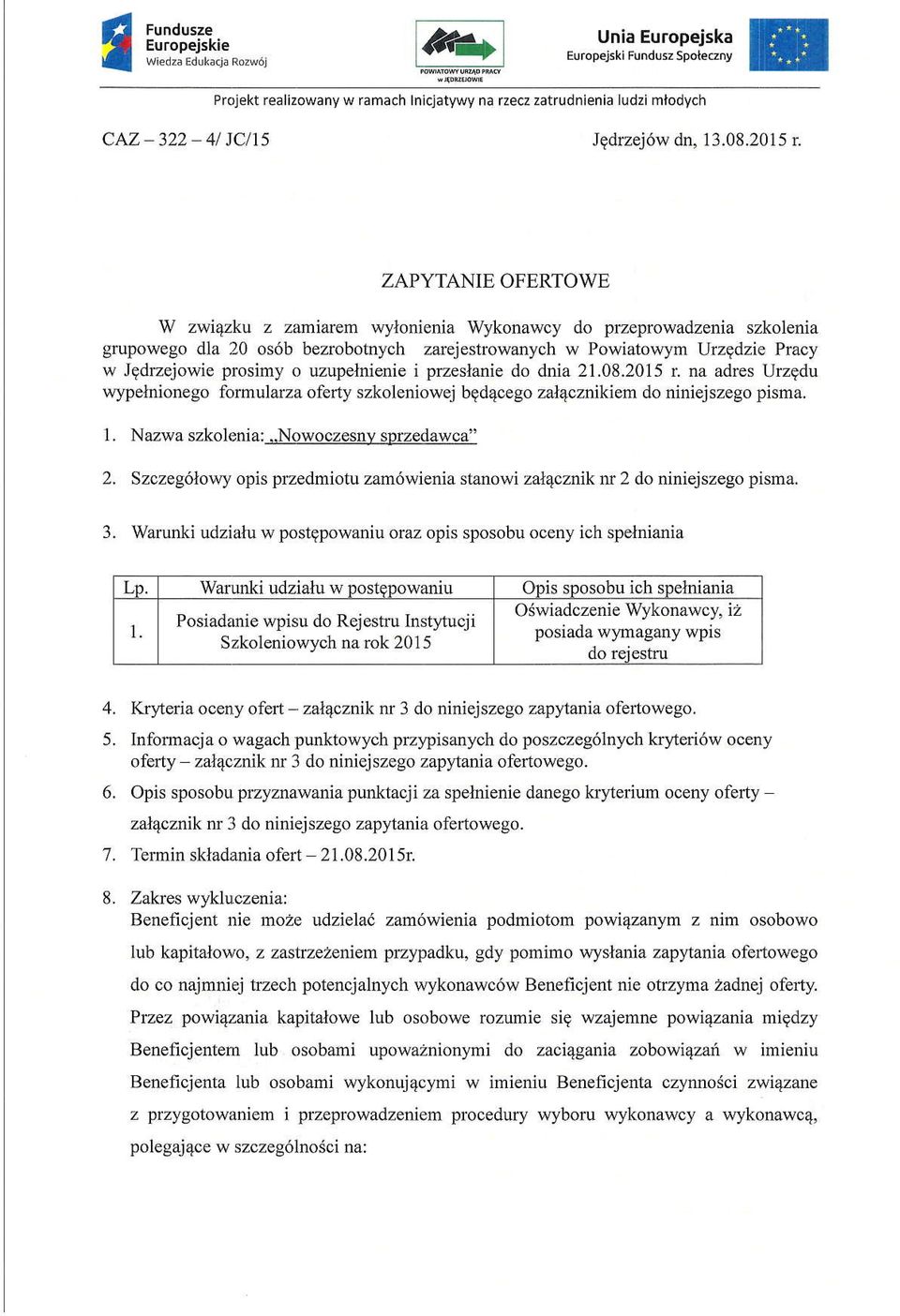 uzupelnienie i pzeslanie do dnia 21.08.2015 r na adres Urzgdu w)?elnionego formularza oferty szkoleniowej bgd4cego zal4cznikiem do niniejszego pisma. 1. Nazwa szkolenia:..nowoczesnv sdzedawca" 2.