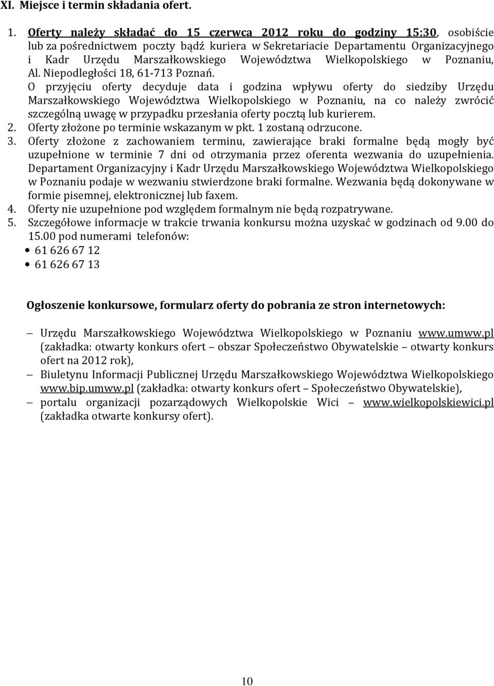 Województwa Wielkopolskiego w Poznaniu, Al. Niepodległości 18, 61-713 Poznań.
