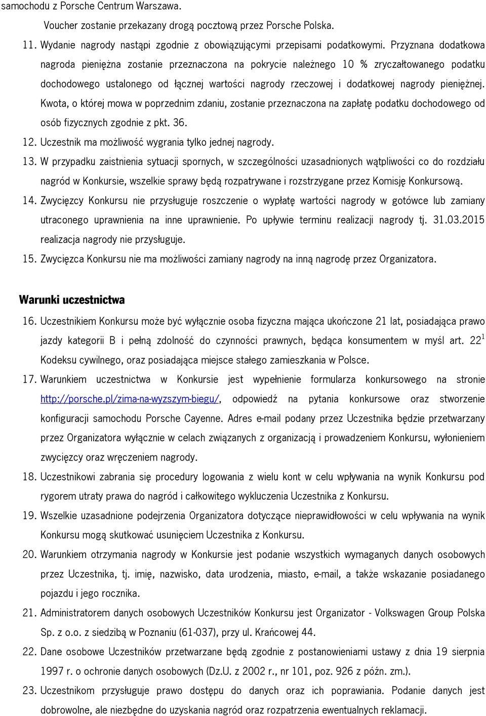 pieniężnej. Kwota, o której mowa w poprzednim zdaniu, zostanie przeznaczona na zapłatę podatku dochodowego od osób fizycznych zgodnie z pkt. 36. 12.